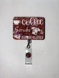 Coffee Scrubs and Rubber Gloves Badge Reel