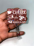 Coffee Scrubs and Rubber Gloves Badge Reel